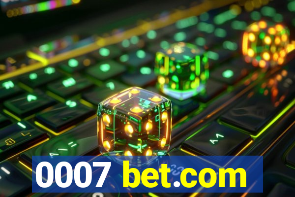 0007 bet.com